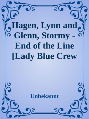 Hagen, Lynn and Glenn, Stormy · End of the Line [Lady Blue Crew 1] (Siren Publishing Classic ManLove)